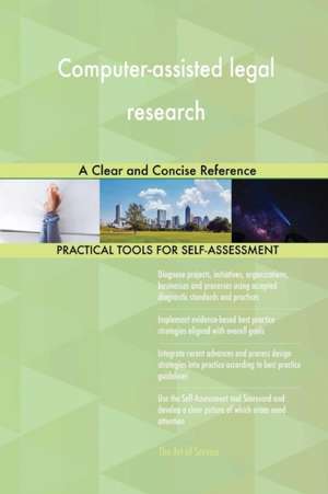 Computer-assisted legal research A Clear and Concise Reference de Gerardus Blokdyk