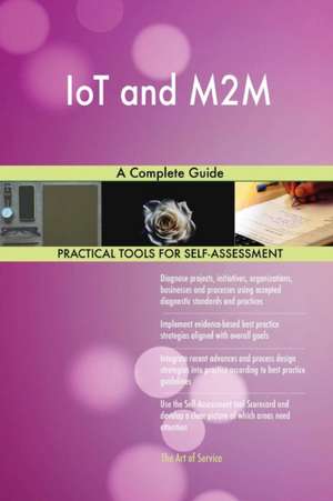 IoT and M2M A Complete Guide de Gerardus Blokdyk