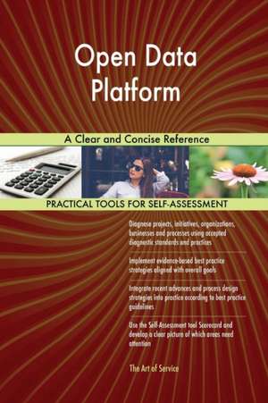 Open Data Platform A Clear and Concise Reference de Gerardus Blokdyk