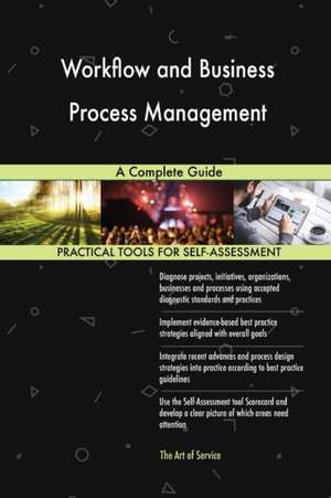 Workflow and Business Process Management A Complete Guide de Gerardus Blokdyk