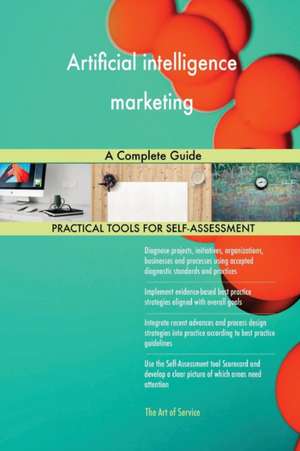 Artificial intelligence marketing A Complete Guide de Gerardus Blokdyk