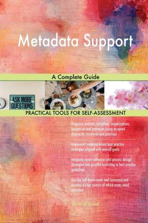 Metadata Support A Complete Guide de Gerardus Blokdyk