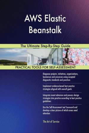 AWS Elastic Beanstalk The Ultimate Step-By-Step Guide de Gerardus Blokdyk