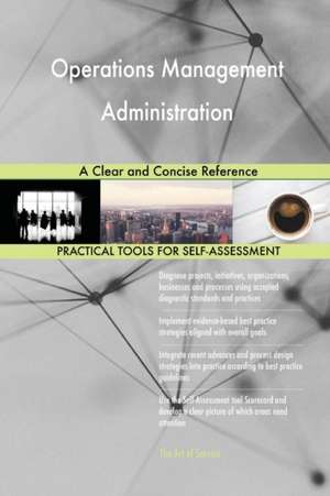 Operations Management Administration A Clear and Concise Reference de Gerardus Blokdyk