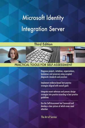 Microsoft Identity Integration Server Third Edition de Gerardus Blokdyk