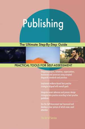 Publishing The Ultimate Step-By-Step Guide de Gerardus Blokdyk