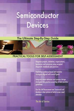 Semiconductor Devices The Ultimate Step-By-Step Guide de Gerardus Blokdyk