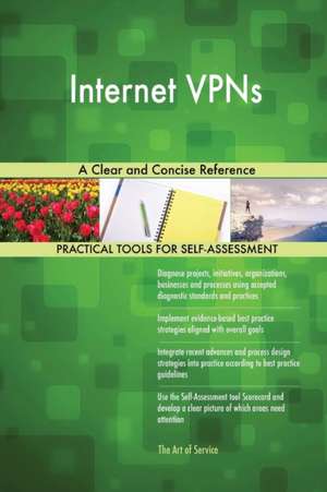 Internet VPNs A Clear and Concise Reference de Gerardus Blokdyk