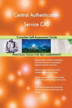 Central Authentication Service CAS Complete Self-Assessment Guide de Gerardus Blokdyk