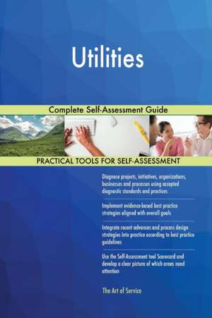 Utilities Complete Self-Assessment Guide de Gerardus Blokdyk