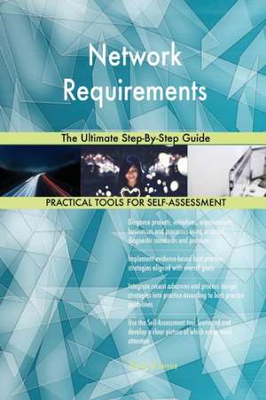 Network Requirements The Ultimate Step-By-Step Guide de Gerardus Blokdyk