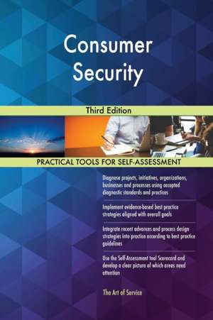 Consumer Security Third Edition de Gerardus Blokdyk