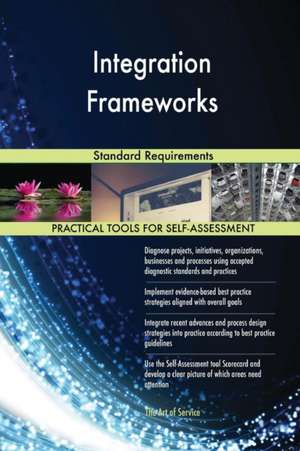 Integration Frameworks Standard Requirements de Gerardus Blokdyk