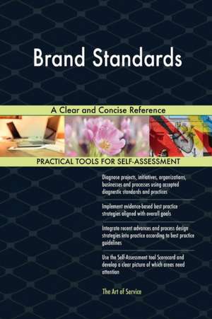 Brand Standards A Clear and Concise Reference de Gerardus Blokdyk