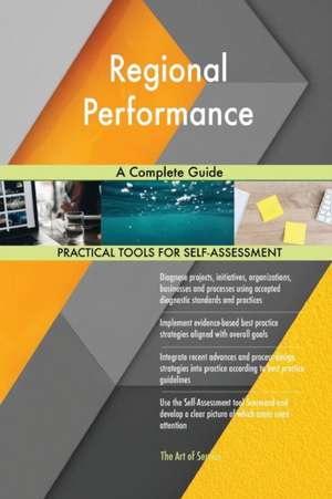 Regional Performance A Complete Guide de Gerardus Blokdyk