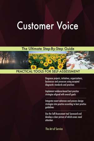 Customer Voice The Ultimate Step-By-Step Guide de Gerardus Blokdyk