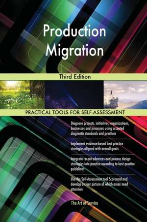 Production Migration Third Edition de Gerardus Blokdyk