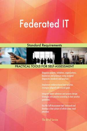 Federated IT Standard Requirements de Gerardus Blokdyk