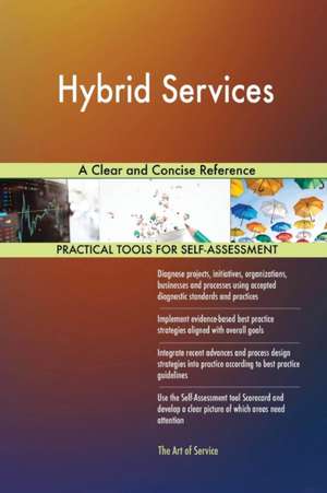 Hybrid Services A Clear and Concise Reference de Gerardus Blokdyk