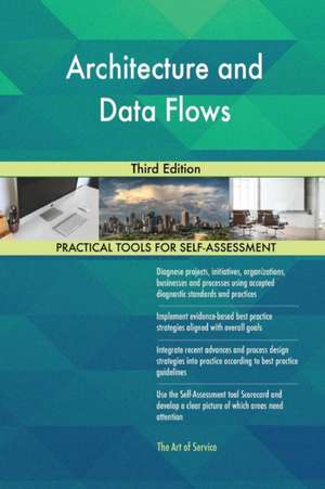 Architecture and Data Flows Third Edition de Gerardus Blokdyk