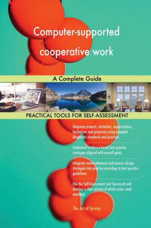 Computer-supported cooperative work A Complete Guide de Gerardus Blokdyk