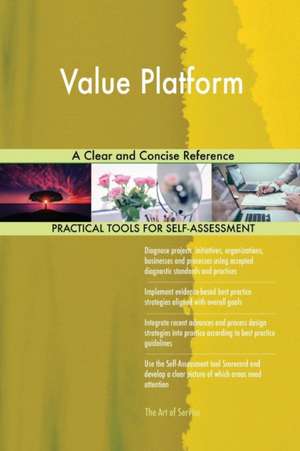 Value Platform A Clear and Concise Reference de Gerardus Blokdyk