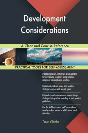 Development Considerations A Clear and Concise Reference de Gerardus Blokdyk