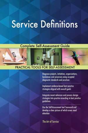 Service Definitions Complete Self-Assessment Guide de Gerardus Blokdyk