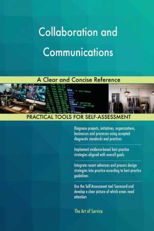 Collaboration and Communications A Clear and Concise Reference de Gerardus Blokdyk