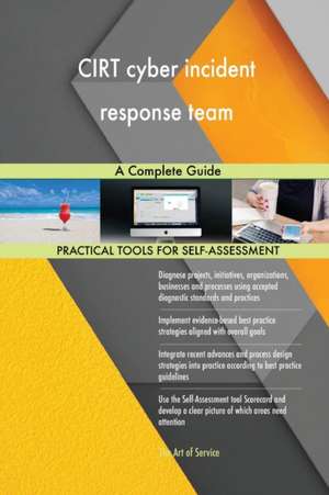 CIRT cyber incident response team A Complete Guide de Gerardus Blokdyk