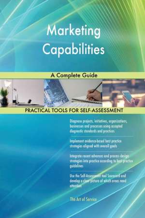 Marketing Capabilities A Complete Guide de Gerardus Blokdyk