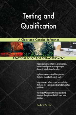 Testing and Qualification A Clear and Concise Reference de Gerardus Blokdyk