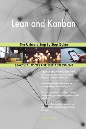 Lean and Kanban The Ultimate Step-By-Step Guide de Gerardus Blokdyk