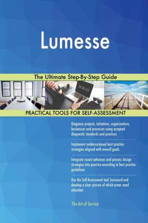 Lumesse The Ultimate Step-By-Step Guide de Gerardus Blokdyk