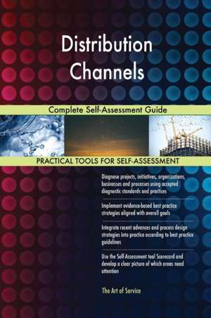 Distribution Channels Complete Self-Assessment Guide de Gerardus Blokdyk