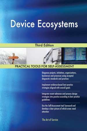 Device Ecosystems Third Edition de Gerardus Blokdyk