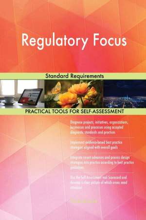 Regulatory Focus Standard Requirements de Gerardus Blokdyk