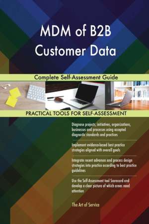 MDM of B2B Customer Data Complete Self-Assessment Guide de Gerardus Blokdyk