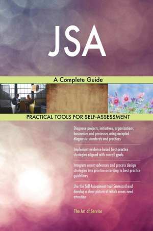 JSA A Complete Guide de Gerardus Blokdyk