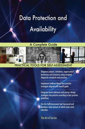 Data Protection and Availability A Complete Guide de Gerardus Blokdyk