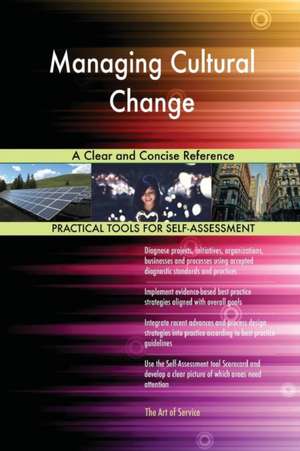 Managing Cultural Change A Clear and Concise Reference de Gerardus Blokdyk