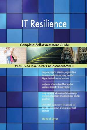 IT Resilience Complete Self-Assessment Guide de Gerardus Blokdyk