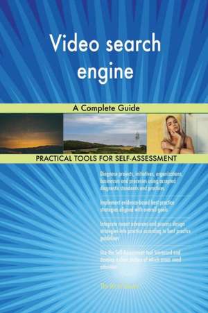 Video search engine A Complete Guide de Gerardus Blokdyk