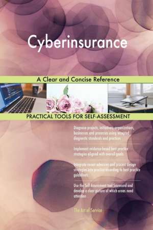 Cyberinsurance A Clear and Concise Reference de Gerardus Blokdyk