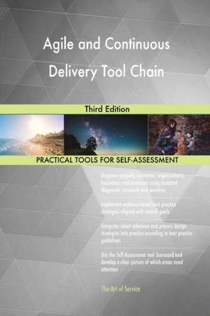 Agile and Continuous Delivery Tool Chain Third Edition de Gerardus Blokdyk