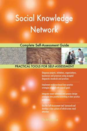 Social Knowledge Network Complete Self-Assessment Guide de Gerardus Blokdyk