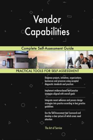 Vendor Capabilities Complete Self-Assessment Guide de Gerardus Blokdyk