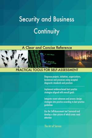 Security and Business Continuity A Clear and Concise Reference de Gerardus Blokdyk