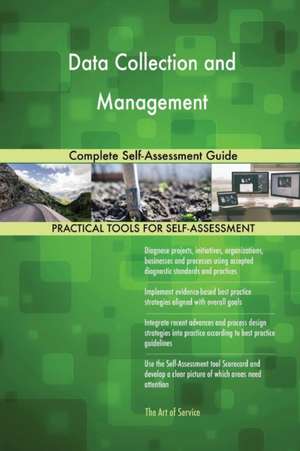 Data Collection and Management Complete Self-Assessment Guide de Gerardus Blokdyk