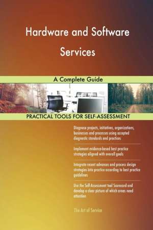 Hardware and Software Services A Complete Guide de Gerardus Blokdyk